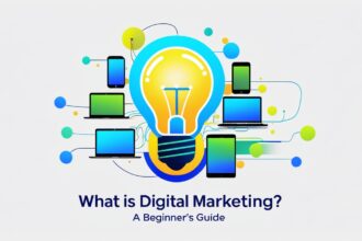 What is Digital Marketing A Beginner’s Guide ڈیجیٹل مارکیٹنگ کیا ہے؟ ایک مکمل رہنما